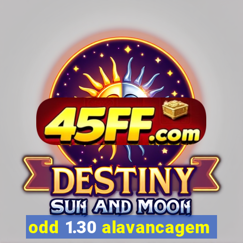 odd 1.30 alavancagem